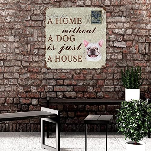 Smiješni pas metalni Limeni znak Kuća bez psa je samo kuća, znak s otiscima šapa francuskog buldoga, metalna ploča, Retro zidni znak