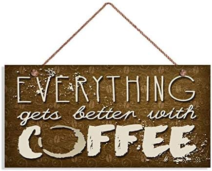 Znak kave, sve postaje bolje uz kavu, znak Grunge Style, znak 5 x 10, znak kafića, kafić