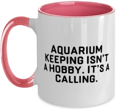Održavanje akvarija nije hobi. To je poziv. Dvobojna šalica za spremanje akvarija od 11 unci cool pokloni za spremanje akvarija šalica