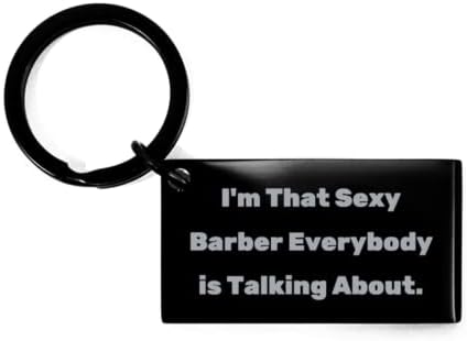 Barberovi pokloni za muškarce žene, ja sam taj seksi brijač o kojima svi razgovaraju, jedinstveni brijač za ključeve, od vođe tima,