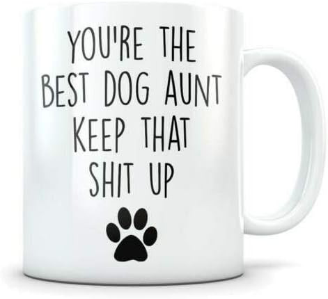 Ti si najbolja pseća tetka, nastavi tako keramička šalica za kavu od 11 oz